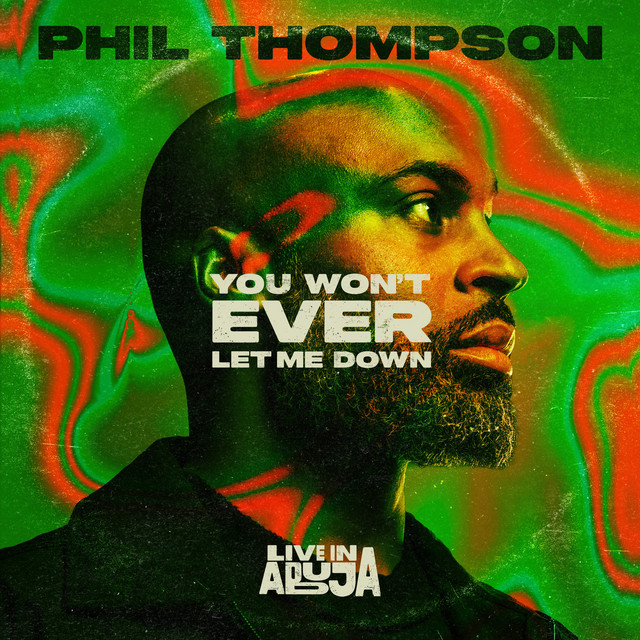 SpotifyMate.com - You Won't Ever Let Me Down - Live - Phil Thompson
